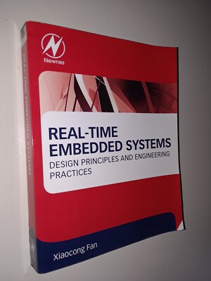 Real-Time Embedded Systems : Design Principles and Engineering Practices by...
