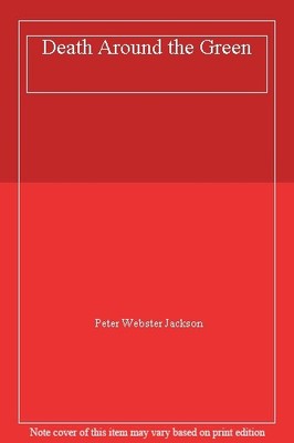 Death Around the Green,Peter Webster Jackson