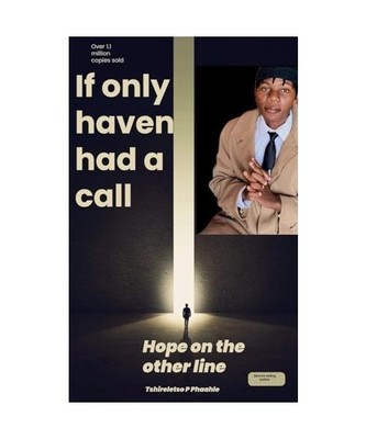 If only haven had a call [Self Help, Band 1], Phaahle, Tshireletso Prince