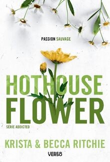 Addicted - Tome 5 - Hothouse Flower: La saga new ad... | Buch | Zustand sehr gut