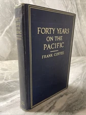 Forty Years on the Pacific by Frank Coffee 1920 HC  incl. Erratta notes