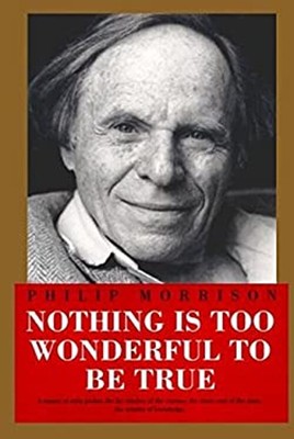 Nothing Is Too Wonderful to Be True Hardcover Philip Morrison