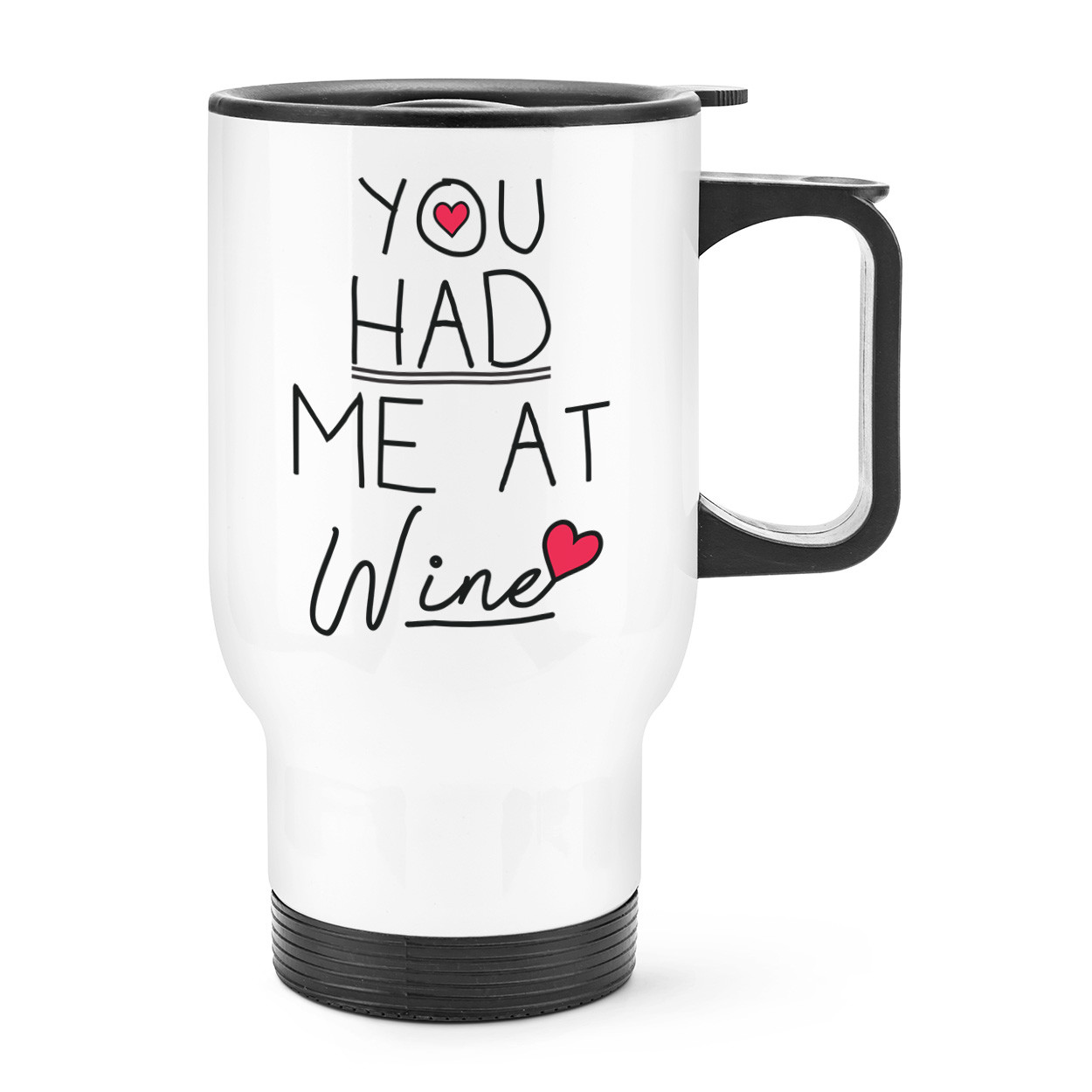 You Had Me At Wine Travel Mug Cup With Handle - Funny Love Valentines Day