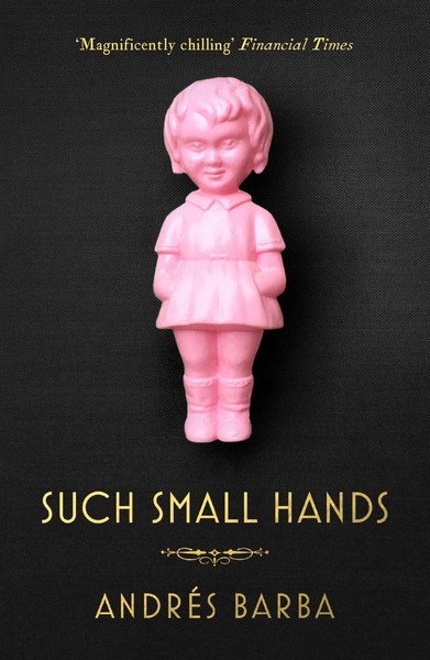 Such Small Hands | Andres Barba | Englisch | Taschenbuch | 2018 | Granta Books-image