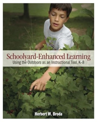 Schoolyard-Enhanced Learning: Using the Outdoors as an Instructional Tool, K-8