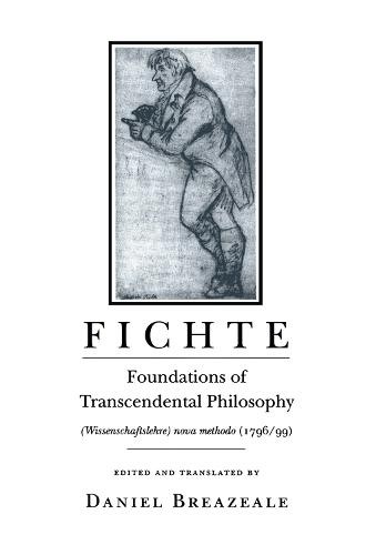 Fichte – Foundations of Transcendental Philosophy (Wissenschaftslehre) nova met…
