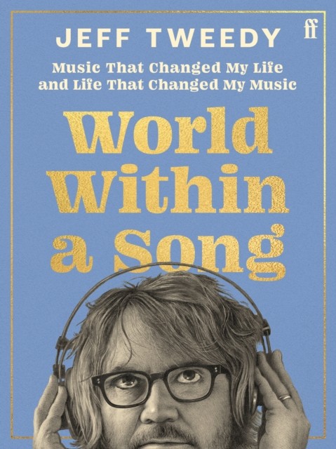 World Within a Song by Jeff Tweedy HARDBACK - Image 3