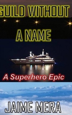 Mera - Guild Without a Name A Superhero Epic - New hardback or cased  - X555z
