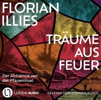 TräUme Aus Feuer Florian Illies - HöRbuch