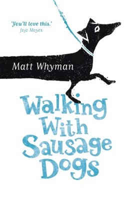 Walking with Sausage Dogs by Matt Whyman (Paperback Book)