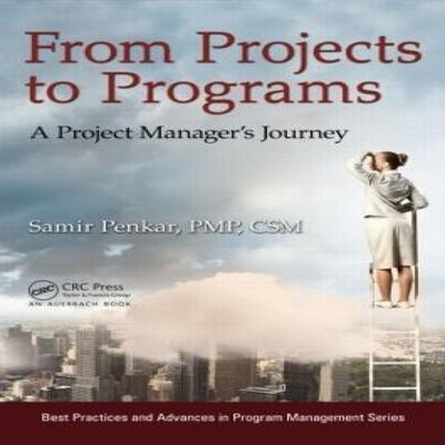 From Projects to Programs A Project Manager's Journey Samir Penka
