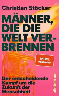 Männer, die die Welt verbrennen ~ Christian Stöcker ~  9783550202827