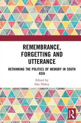 REMEMBRANCE FORGETTING AND UTTERANCE by DUBEY ISHA Hardback Self Help Business
