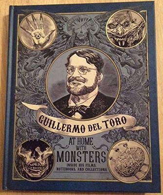 Guillermo Del Toro : At Home with Monsters [Museum Edition] by Paul Koudouna...