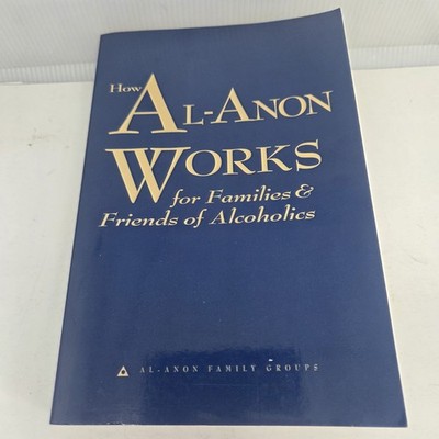 How Al-Anon Works for Families & Friends of Alcoholics 2008 PB - Self-Help