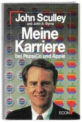 Meine Karriere bei PepsiCo und Apple. John Sculley/John A. Byrne, Econ 1987, gut