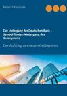 Der Untergang Der Deutschen Bank - Symbol F?R Den Niedergang Des Geldsystem.