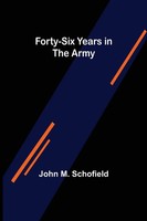John M. Schofield | Forty-Six Years In The Army | Taschenbuch | Englisch (2022)