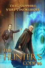 The Hunter’s Code: Book 6: A Portal Progression Fantasy Series