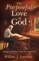 William J Laurence | The Purposeful Love Of God | Taschenbuch | Englisch (2024)