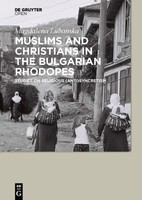 Muslims And Christians In The Bulgarian Rhodopes. Magdalena Lubanska