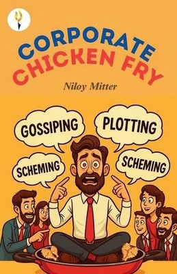 Corporate Chicken Fry by Niloy Mitter Paperback Book
