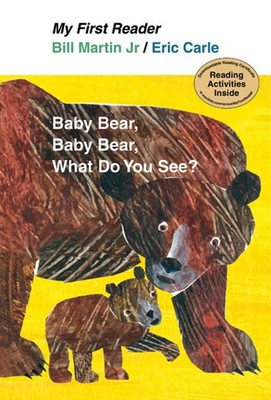My First Reader Baby Bear, Baby Bear, What Do You See? - Eric Carle|Bill Mar...