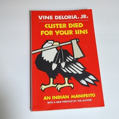Custer Died for Your Sins : An Indian Manifesto by Vine Deloria (1988, Trade...