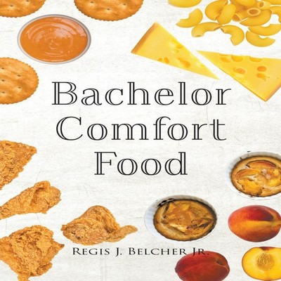 Bachelor Comfort Food Regis J. Belcher Paperback The Reading Glas
