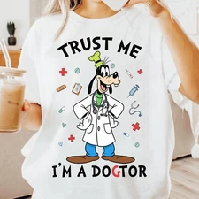 Disney Goofy Trust Me I'm A Dogtor Nurse Day Unisex Adult Kid Tee 190401