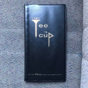 Vintage Golf Book From Tee To Cup Wilson Golf Advisory Staff 1963 Dustcover