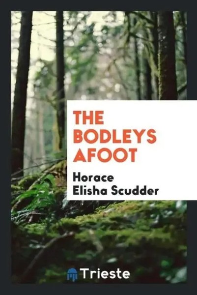 Horace Elisha Scudder | The Bodleys Afoot | Taschenbuch | Englisch (2017)-image