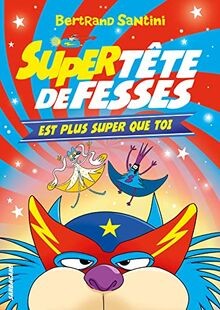 Tête de fesses. Vol. 4. Super Tête de fesses est plus su... | Buch | Zustand gut