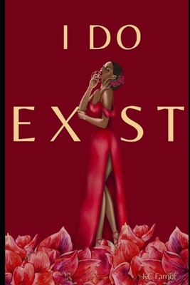 I Do Exist by Kaitlan C. Farrior Paperback Book