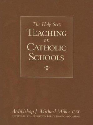 Holy See's Teaching on Catholic Schools, Paperback by Miller, J. Michael, Bra...