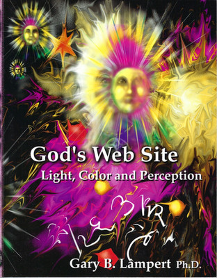 God's Web Site: Light, Color and Perception  Gary B. Lampert PB 1998 Vintage