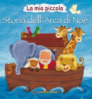 Meine kleine Geschichte von der Arche Noï¿1/2. Ediz. illustriert [Hardcover] T