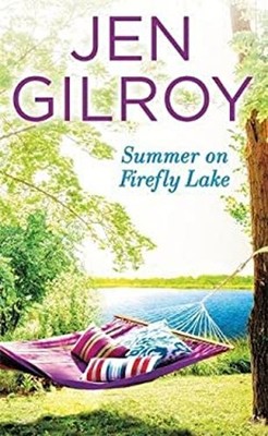 Summer on Firefly Lake Mass Market Paperbound Jen Gilroy