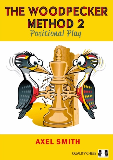 The Woodpecker Method 2 by GM Axel Smith PAPERBACK 9781784831233