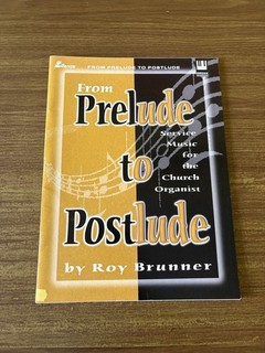 Roy Brunner Prelude to Postlude Hymn Harmonizations Organ Sheet Music Religious