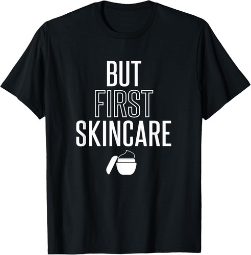 Kosmetikerin Tshirt Geschenk aber erste Hautpflege lustig Tee Geschenk Unisex T-Shirt - Bild 1 von 3