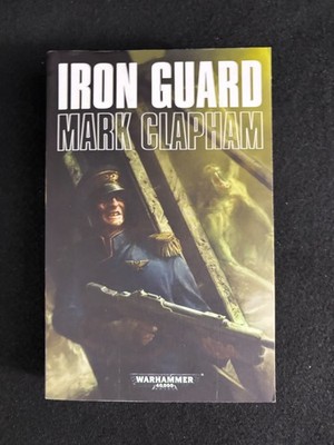 NEW* WARHAMMER 40K   Iron Guard  by Mark Clapham 1st/1st Edition TPB 2013