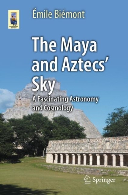 The Maya and Aztecs' Sky by Emile Biemont (Paperback Book)
