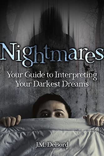 Nightmares: Your Guide to Interpreting Your Darkest Dreams.by DeBord New**