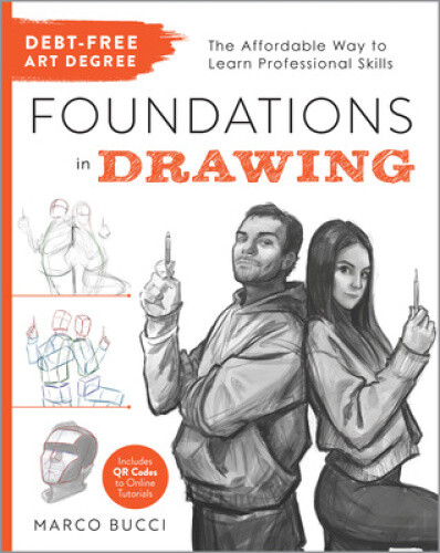 Debt-Free Art Degree: Foundations in Drawing: The Affordable Way to Learn