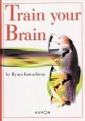 Train Your Brain - Paperback By Ryuta Kawashima - VERY GOOD