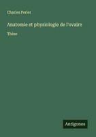 Charles Perier | Anatomie Et Physiologie De L'ovaire | Taschenbuch | FranzöSisch