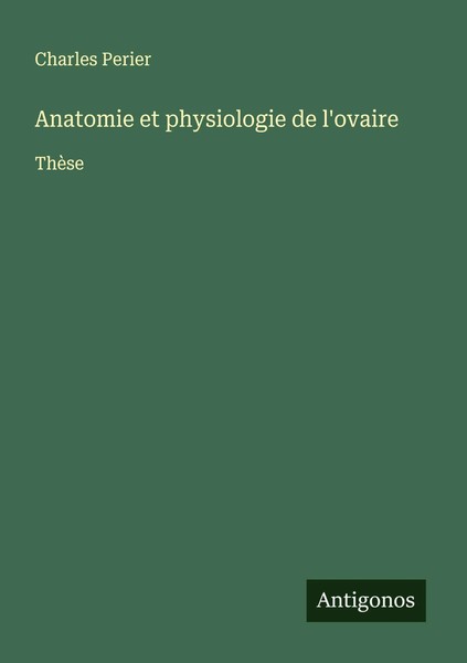 Charles Perier | Anatomie Et Physiologie De L'ovaire | Taschenbuch | FranzöSisch-image