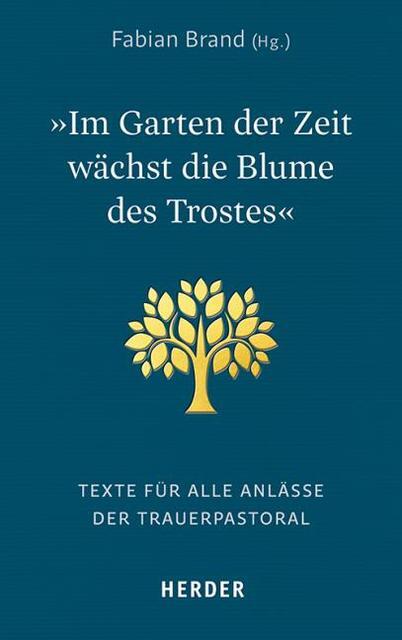 im Garten Der Zeit Wächst Die Blume Des Trostes"" Fabian Brand