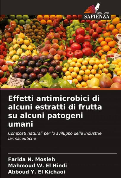 Farida N. Mosleh (U. A.) | Effetti Antimicrobici Di Alcuni Estratti Di Frutta...-image